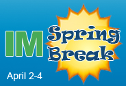 IM Spring Break